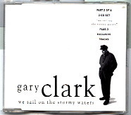 Gary Clark - We Sail On The Stormy Waters CD 2